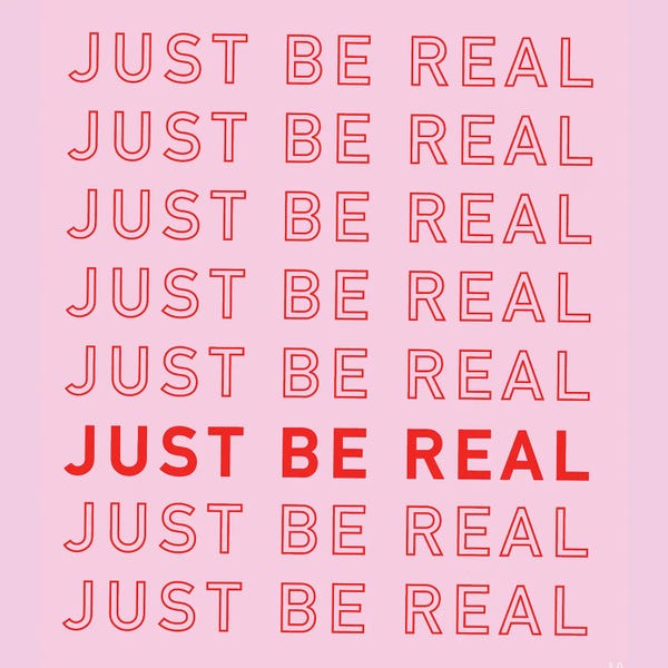 Unfiltered Thoughts: Just Be Real by Chromoeye