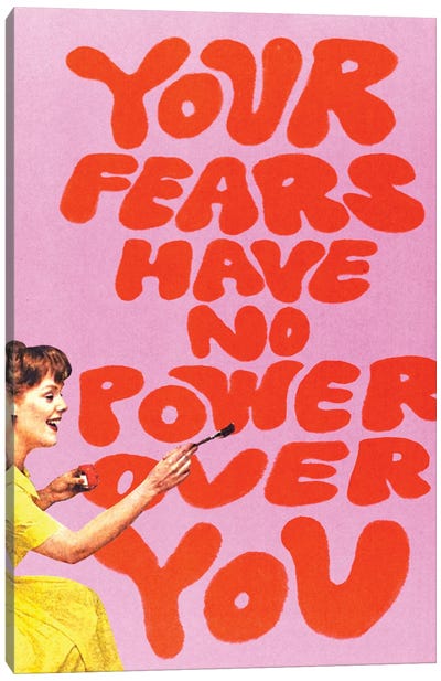 Fear Has No Power Canvas Art Print - Good Vibes & Stayin' Alive