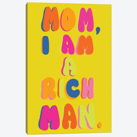 Mom, I Am A Rich Man Canvas Print #CYE5} by Chromoeye Canvas Wall Art