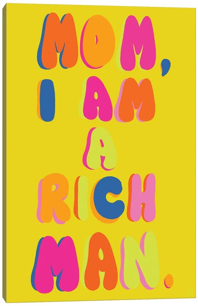 Mom, I Am A Rich Man Canvas Art Print - Cher