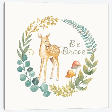 Be Brave Deer Canvas Print #DBS49} by Deb Strain Canvas Art Print