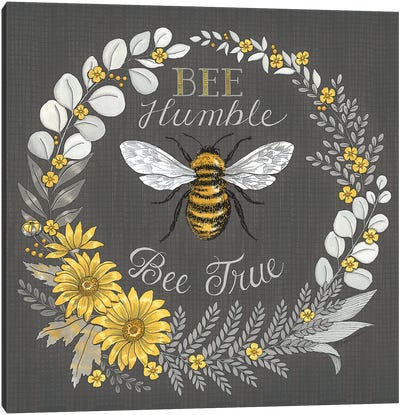 Bee Humble, Bee True Canvas Art Print