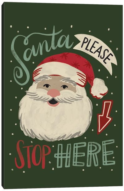 Santa Please Stop Here Canvas Art Print - Santa Claus Art