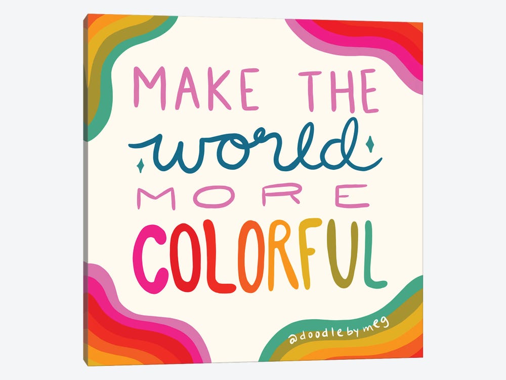 Make The World More Colorful by Doodle By Meg 1-piece Canvas Artwork