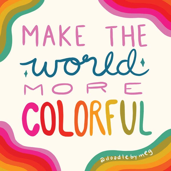 Life In Technicolor: Make The World More Colorful by Doodle By Meg