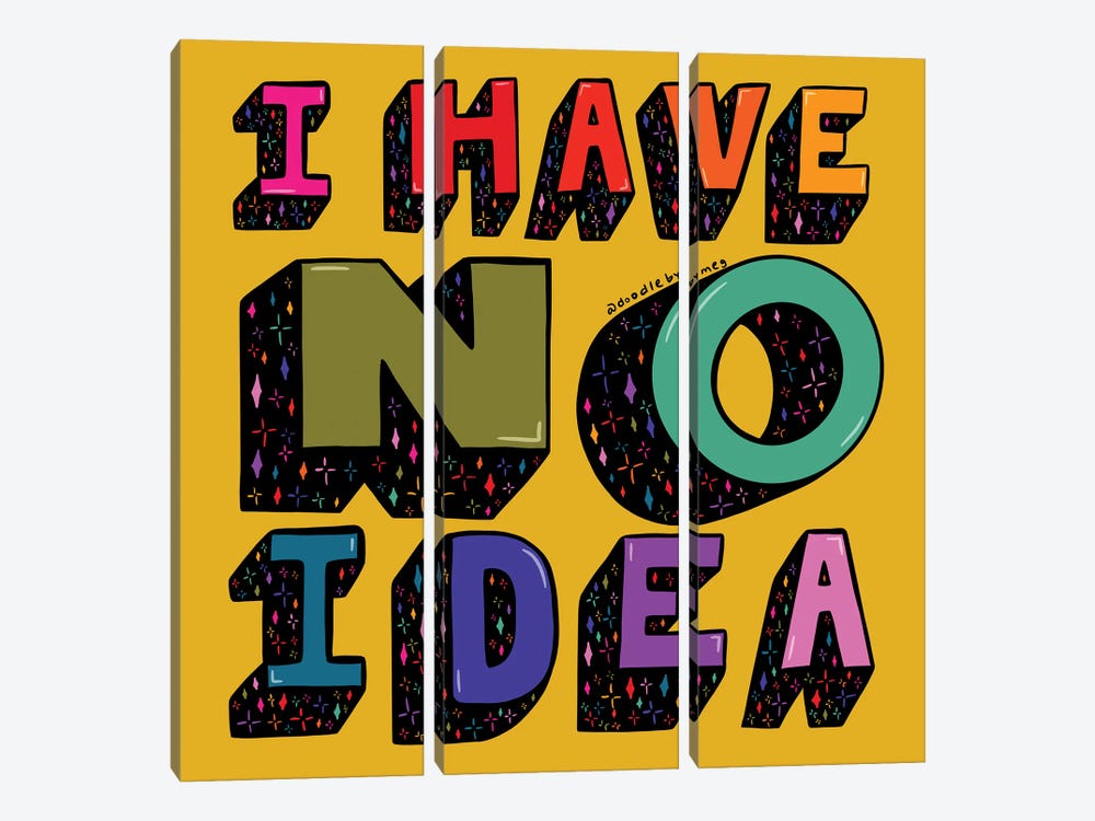 I Have No Idea by Doodle By Meg 3-piece Art Print