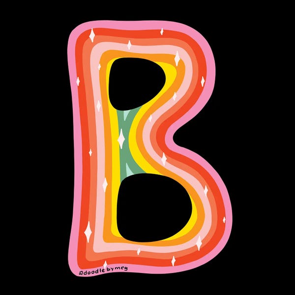 The Letter B: Rainbow B by Doodle By Meg
