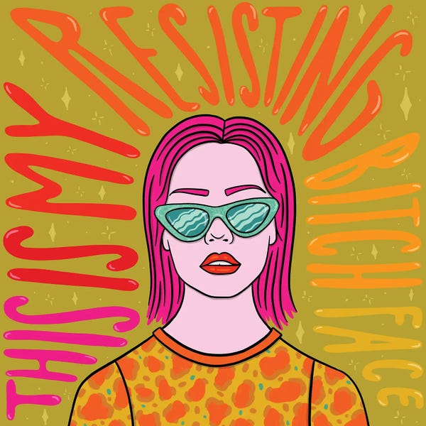 Psychedelic: Resisting Bitch Face by Doodle By Meg