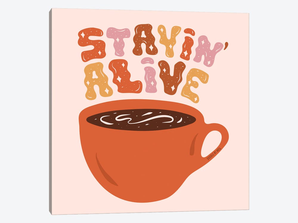 Stayin' Alive by Doodle By Meg 1-piece Art Print