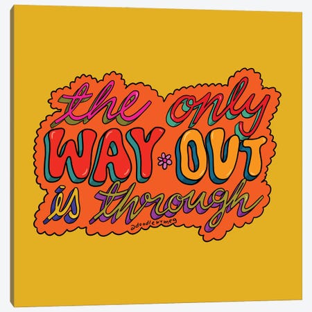 The Only Way Out Is Through Canvas Print #DDM182} by Doodle By Meg Canvas Art Print