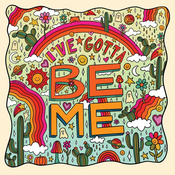Unfiltered Thoughts: I've Gotta Be Me by Doodle By Meg