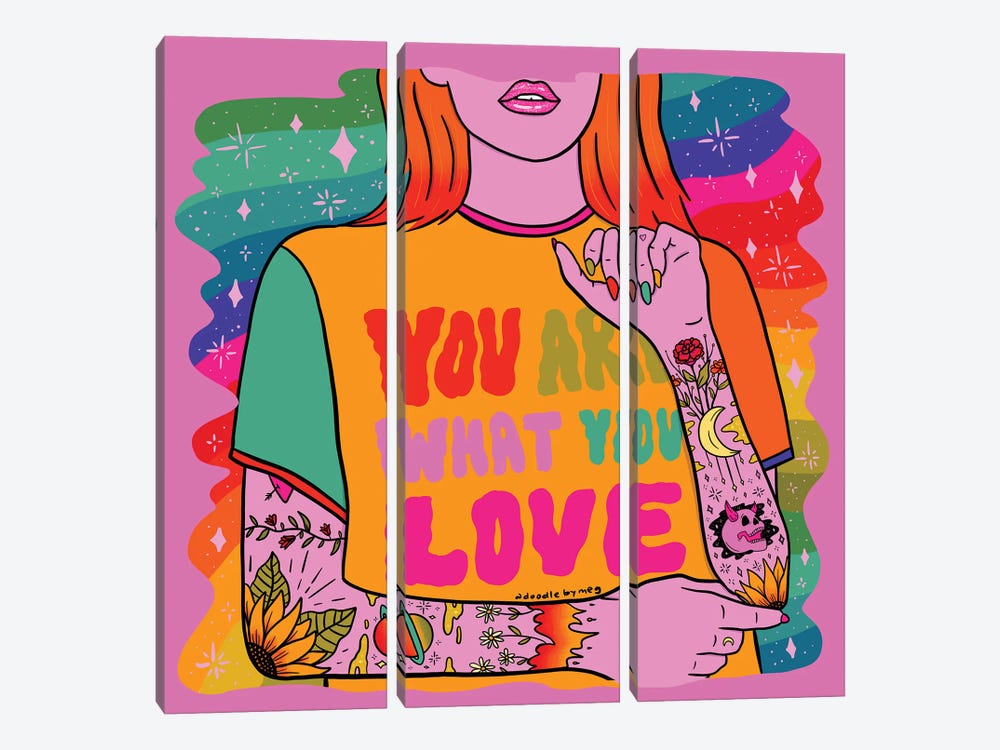 You Are What You Love by Doodle By Meg 3-piece Art Print