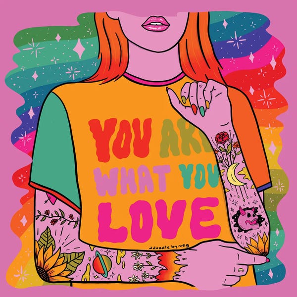 Uniqueness: You Are What You Love by Doodle By Meg
