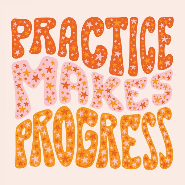 Good Vibes & Stayin' Alive: Practice Makes Progress by Doodle By Meg