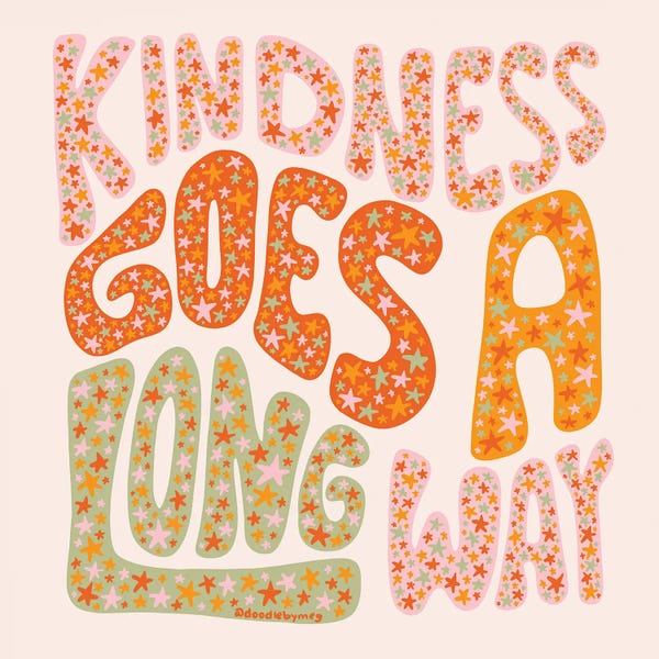 Good Vibes & Stayin' Alive: Kindness Goes A Long Way by Doodle By Meg