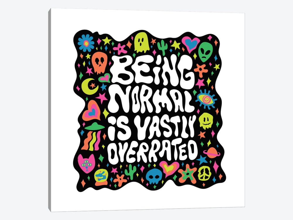 Being Normal Is Vastly Overrated by Doodle By Meg 1-piece Canvas Print