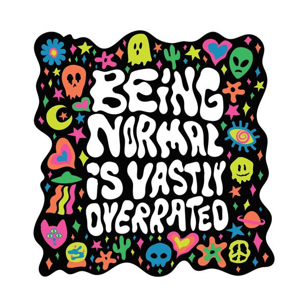 Unfiltered Thoughts: Being Normal Is Vastly Overrated by Doodle By Meg