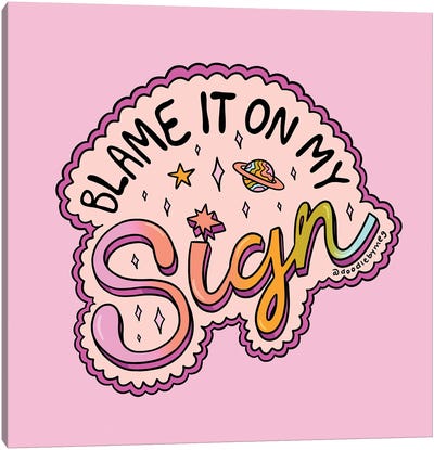 Blame It On My Sign Canvas Art Print - Doodle By Meg
