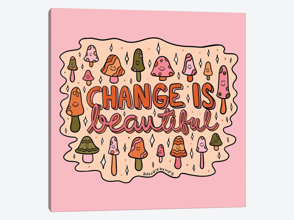 Change Is Beautiful by Doodle By Meg 1-piece Canvas Art Print