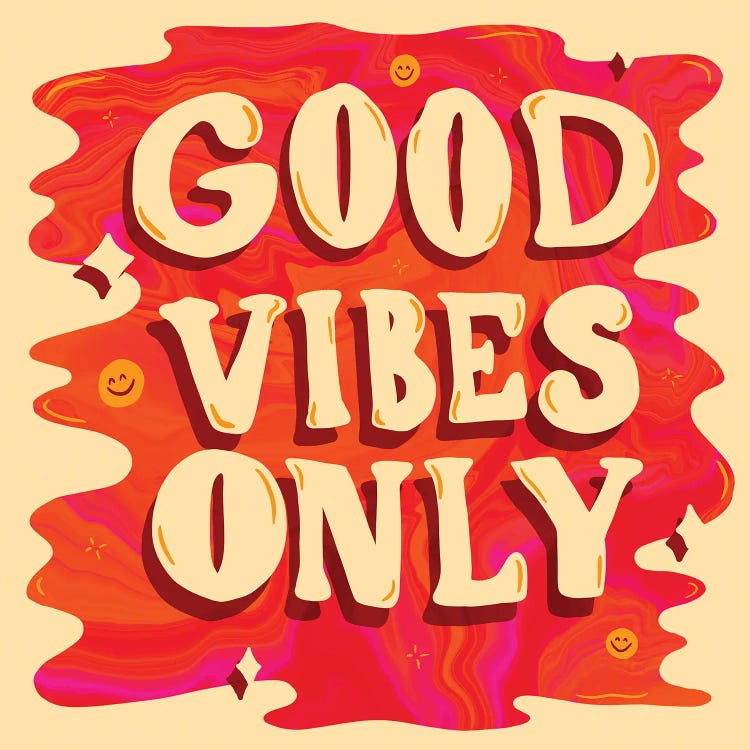 Good Vibes Only