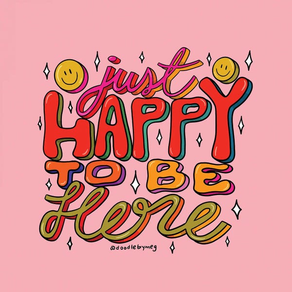 Good Vibes & Stayin' Alive: Happy To Be Here by Doodle By Meg
