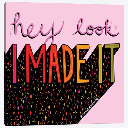 Hey Look I Made It Canvas Print #DDM75} by Doodle By Meg Art Print