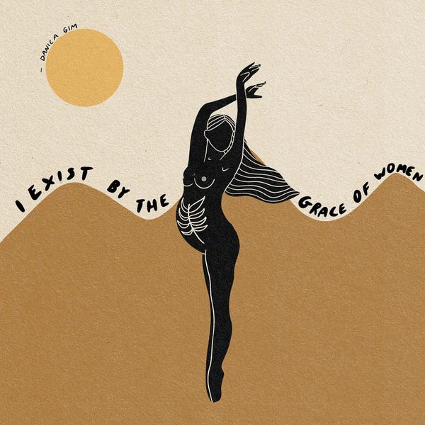 I Am My Own Muse: I Exist By The Grace Of Women by Danica Gim