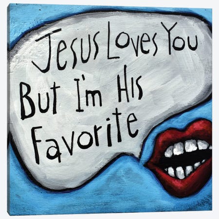 Jesus Loves You, But Canvas Print #DHD204} by David Hinds Canvas Wall Art