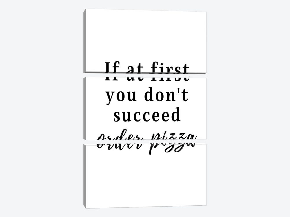 If At First You Don't Succeed, Order Pizza by Page Turner 3-piece Art Print