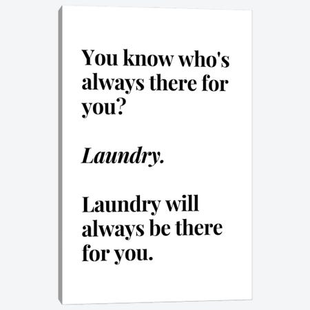 Laundry Will Always Be There For You Canvas Print #DHV14} by Design Harvest Canvas Wall Art