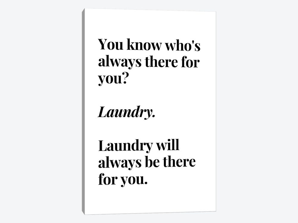 Laundry Will Always Be There For You by Page Turner 1-piece Canvas Wall Art