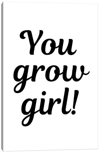 You Grow Girl Plant Quote Canvas Art Print - Page Turner