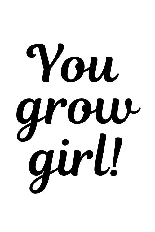 You Grow Girl Plant Quote by Page Turner wall art