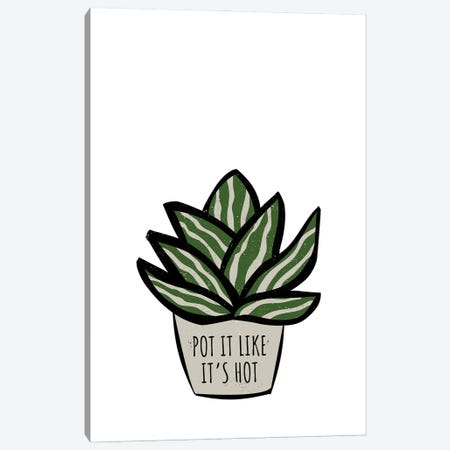 Pot It Like It'S Hot Pot Plant Canvas Print #DHV20} by Page Turner Canvas Artwork
