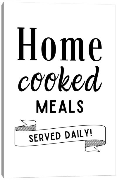 Home Cooked Meals Served Daily Kitchen Quote Canvas Art Print - Page Turner