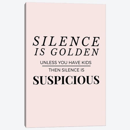 Funny Mom Quotes - Silence Is Golden Canvas Print #DHV245} by Page Turner Canvas Art