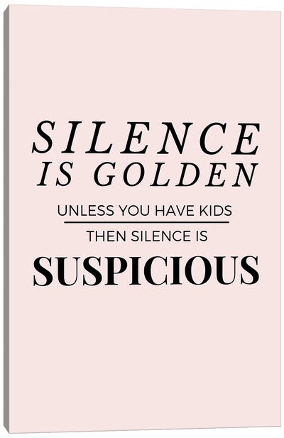 Funny Mom Quotes - Silence Is Golden Canvas Art Print - Page Turner