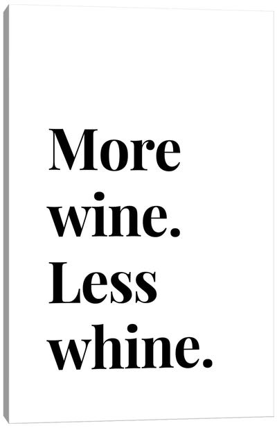 Funny Wine Quote - More Wine Less Whine Canvas Art Print - Page Turner