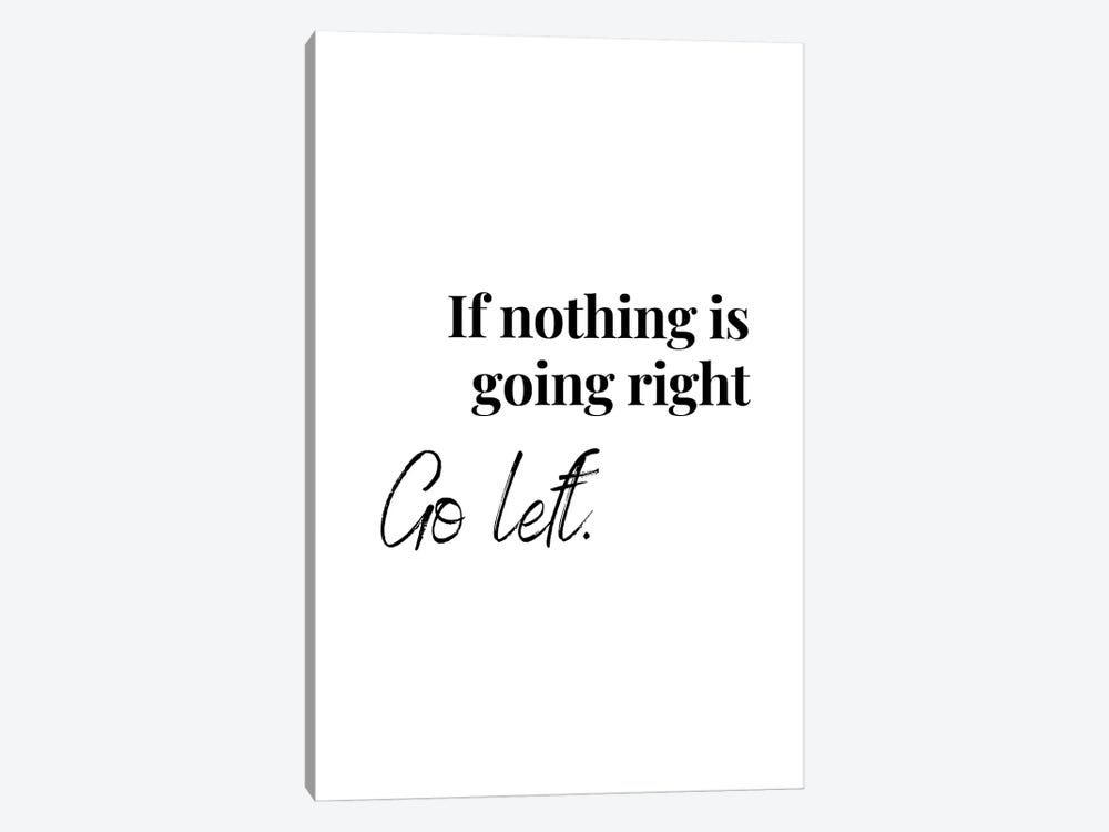 Motivational Quote - Go Left by Page Turner 1-piece Art Print