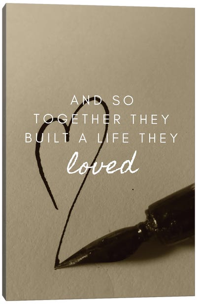 And So Together They Built A Life They Loved Canvas Art Print