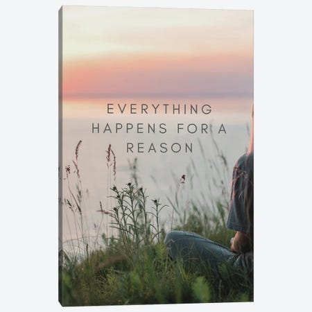 Everything Happens For A Reason Canvas Print #DHV295} by Page Turner Art Print