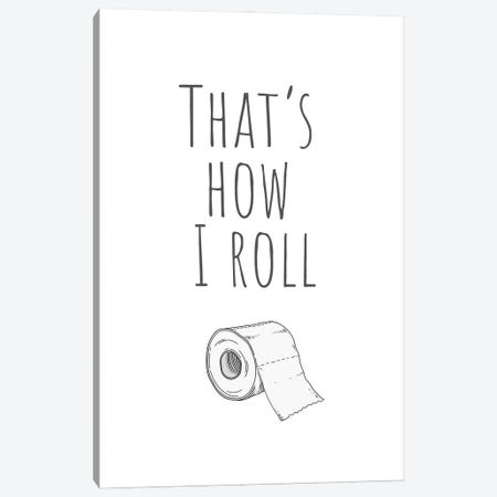 That's How I Roll Canvas Print #DHV309} by Page Turner Canvas Artwork