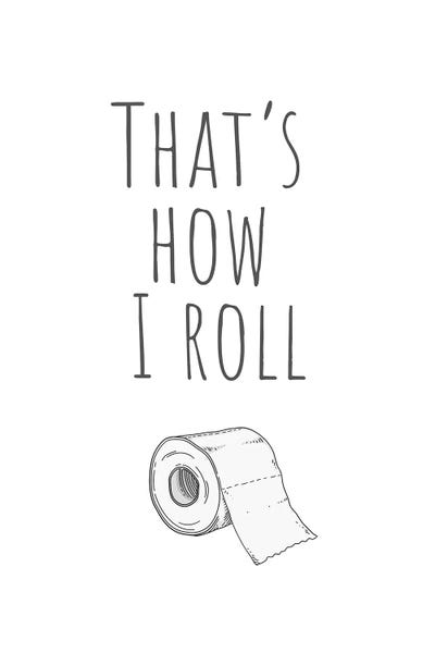 That's How I Roll