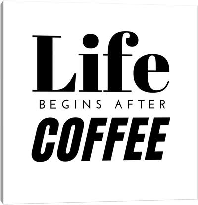Life Begins After Coffee Quote Canvas Art Print - Page Turner
