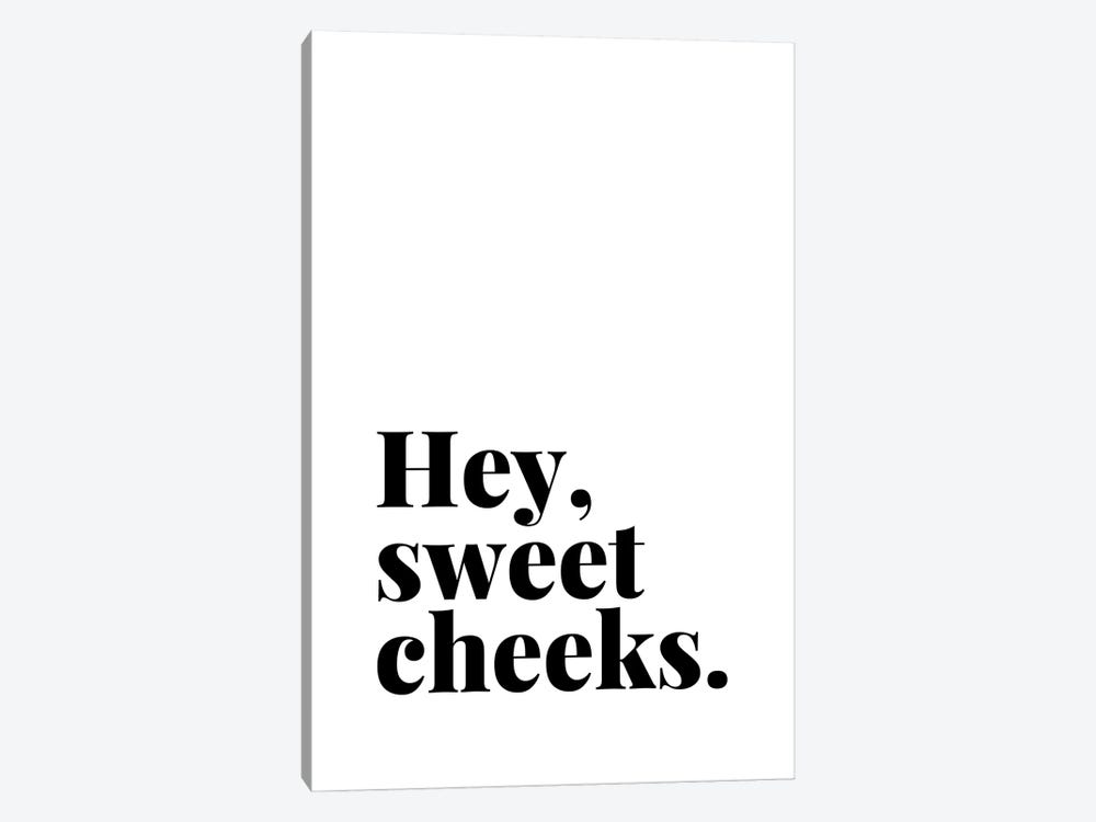 Hey Sweet Cheeks Quote by Page Turner 1-piece Canvas Art