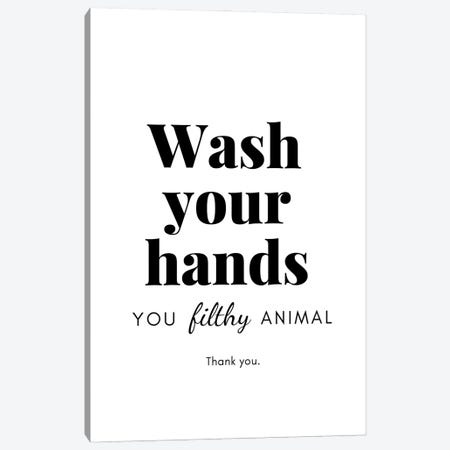 Wash Your Hands You Filthy Animal Bathroom Canvas Print #DHV44} by Page Turner Art Print