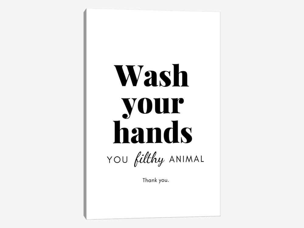 Wash Your Hands You Filthy Animal Bathroom by Page Turner 1-piece Canvas Print