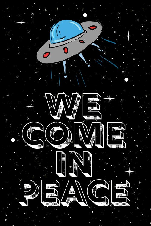 We Come In Peace Space Aliens And Space Ship