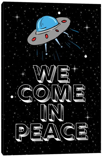 We Come In Peace Space Aliens And Space Ship Canvas Art Print - Alien Art