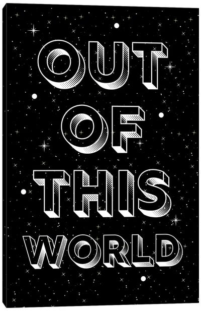 Out Of This World Quote On Space Background Canvas Art Print - Page Turner